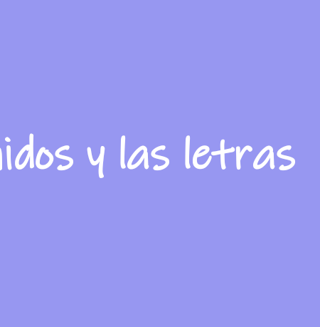 Los sonidos y las letras
